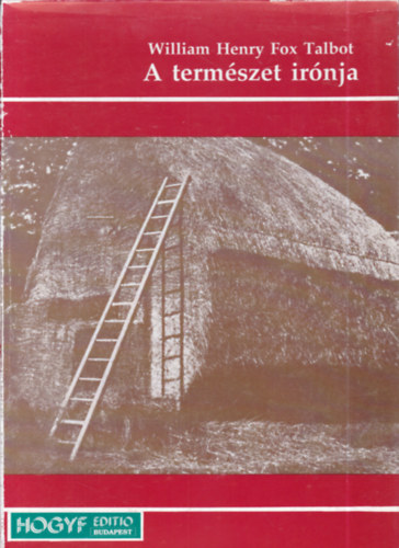 William Henry Fox Talbot - A természet irónja (számozott, facsimile)- kísérőfüzettel