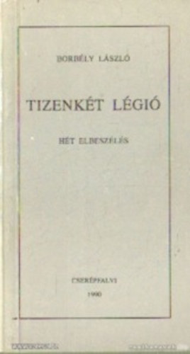 Borb�ly L�szl� - Tizenk�t l�gi�