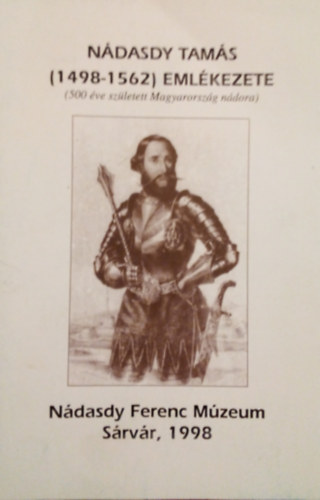 Dr. Söptei István (szerk.) - Nádasdy Tamás (1498-1562) emlékezete (500 éve született Magyarország nádora)