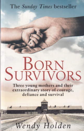 Wendy Holden - Born Survivors