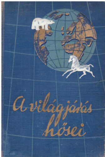Wilhelm Munnecke - Hagenbeck munkban (A vilgjrs hsei)