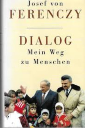 Josef von Ferenczy - Dialog - Mein Weg zu Menschen