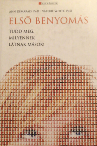 Ann Demarais; Valerie White - Az els� benyom�s - Tudd meg, milyennek l�tnak m�sok!