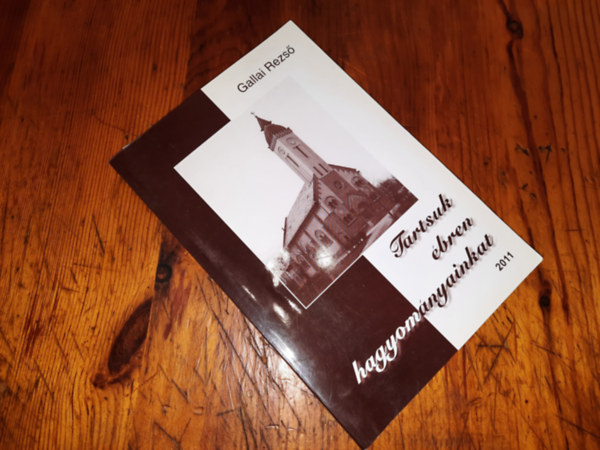 Gallai Rezs� - Tartsuk �bren hagyom�nyainkat