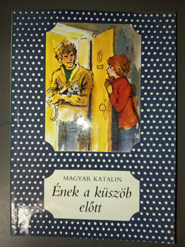 Görög Júlia Magyar Katalin (ill.) - Ének a küszöb előtt - Görög Júlia rajzaival (Pöttyös könyvek)