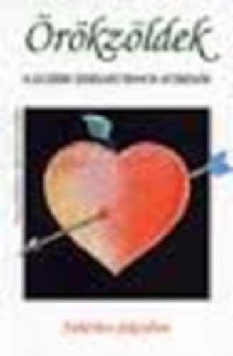 Simonyi Mária (szerk.) - Örökzöldek (a legszebb szerelmes francia aforizmák)