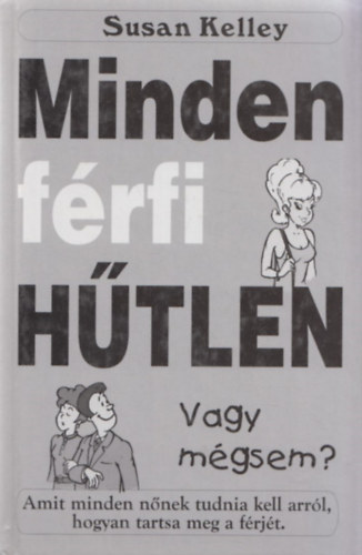Susan Kelley - Minden frfi htlen Vagy mgsem?