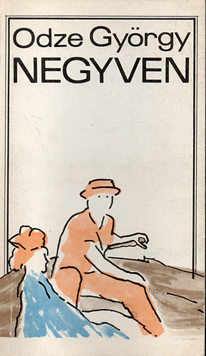 Odze György - Negyven