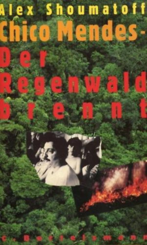 Chico Mendes - Der Regenwald brennt