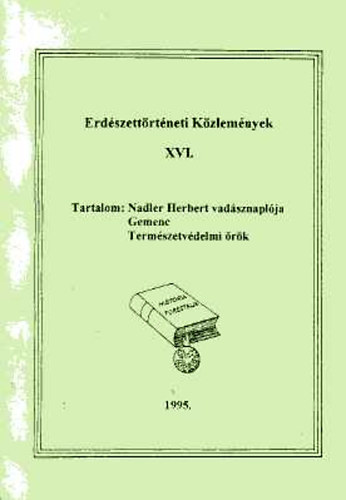 Dr. Oroszi Sándor (szerk.) - Erdészettörténeti közlemények XVI.