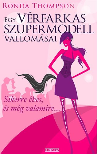 Ronda Thompson - Egy vérfarkas szupermodell vallomásai
