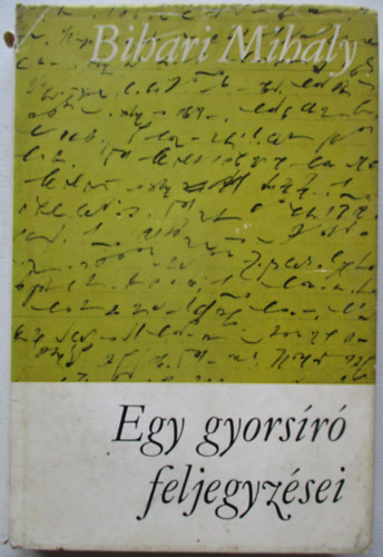 Bihari Mih�ly - Egy gyors�r� feljegyz�sei