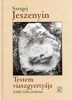 Szergej Jeszenyin - Testem viaszgyerty�ja