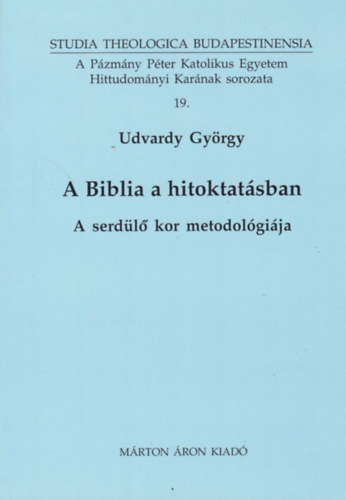 Udvardy Gy�rgy - A Biblia a hitoktat�sban - A serd�l� kor metodologi�ja