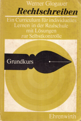 Werner Glogauer - Rechtschreiben - Ein Curriculum f�r individuelles Lernen in der Realschule mit L�sungen zur Selbstkontrolle