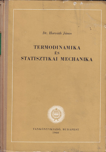 Dr. Horváth János - Termodinamika és statisztikai mechanika