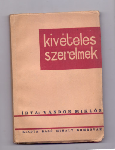 Vndor Mikls - Kivteles szerelmek