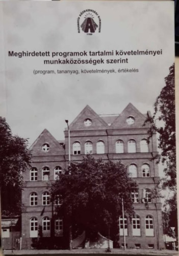 Horn Gyrgy  (szerk.) - Meghirdetett programok tartalmi kvetelmnyei munkakzssgek szerint