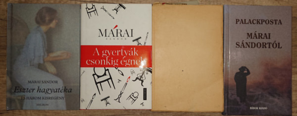 M�rai S�ndor - 4 k�tet M�rai S�ndort�l: A gyerty�k csonkig �gnek, Eszter hagyat�ka, A nemzetnevel�s �gy�ben (1. kiad�s), Palackposta M�rai S�ndort�l