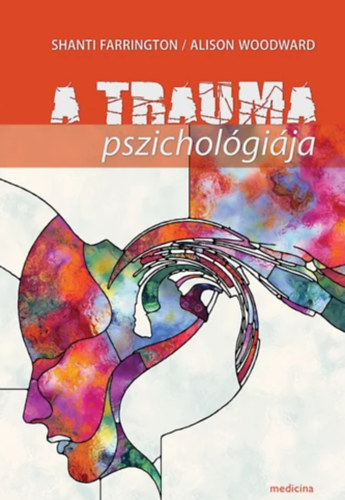 Shanti Farrington - Alison Woodward - A trauma pszichológiája