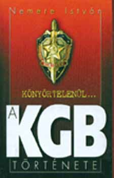 Nemere Istv�n - A KGB t�rt�nete