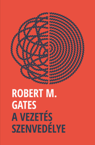 Robertm. Gates - A vezets szenvedlye