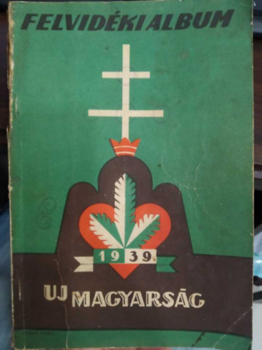 j Magyarsg vknyve 1939 - Felvidki Album