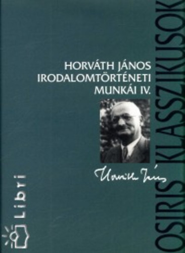 Horv�th J�nos irodalomt�rt�neti munk�i IV.