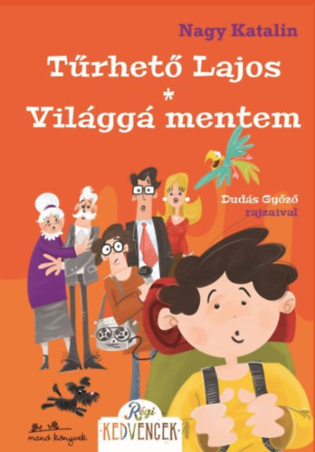 Nagy Katalin - Tűrhető Lajos, Világgá mentem