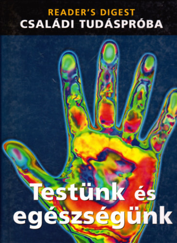 Reader's Digest - Testnk s egszsgnk - Csaldi tudsprba