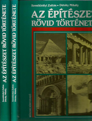 Szentkirályi Zoltán - Détshy Mihály - Az építészet rövid története I-II. (Szövegkötet+képkötet)