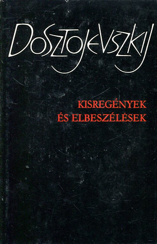 Fjodor Mihajlovics Dosztojevszkij - Kisregények és elbeszélések II. (Dosztojevszkij)