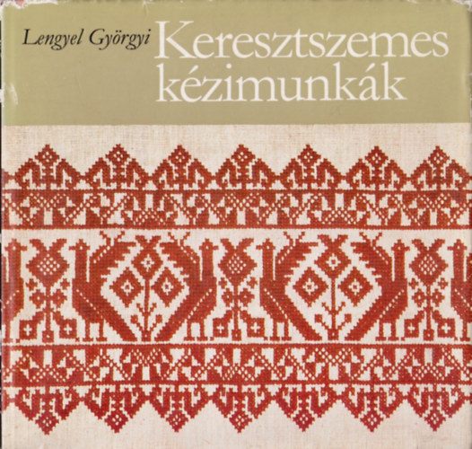 Lengyel Gy�rgyi - Keresztszemes k�zimunk�k