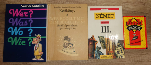 R�nah�ti S�ndorn� Katona Cecilia - 4 n�met nyelvk�nyv: Wer? Was? Wo? Wie?, N�met kisokos, N�met III., K�zik�nyv a Wer rodelt mit dem B�gelisen c�m� k�nyvh�z