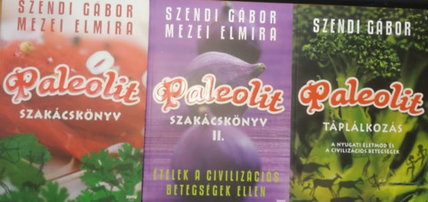 Szendi Gábor-Mezei Elmira - 3 db Paleolit: Paleolit szakácskönyv I.-II. + Táplálkozás