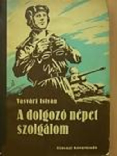 Vasvri Istvn - A dolgoz npet szolglom