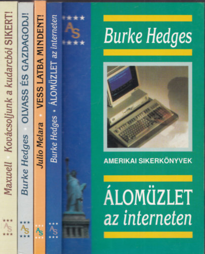 4db Amerikai Sikerkönyvek - Burke Hedges: Álomüzlet az interneten + Julio Melara: Vess latba mindent! + Burke Hedges: Olvass és gazdagodj! + John C. Maxwell: Kovácsoljunk a kudarcból sikert!