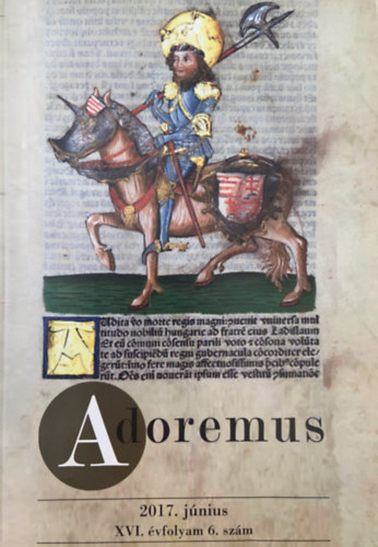 Adoremus 2017 XVI. �vfolyam 1.,3-7.,10.,12. sz�m (8db.)