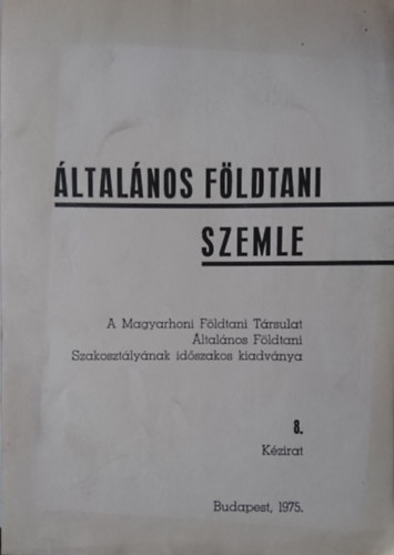Dudich Endre szerk. - �ltal�nos F�ldtani Szemle 8. (k�zirat)
