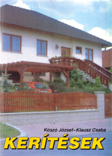 Kószó J.-Klausz Cs. - Kerítések