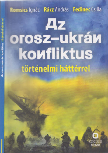 Rácz András, Fedinec Csilla Romsics Ignác - Az orosz-ukrán konfliktus történelmi háttérrel
