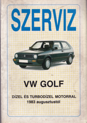 Szerviz - VW Golf dízel és turbodízel motorral 1983 augusztustól