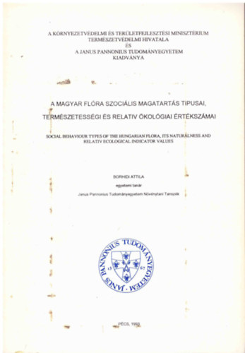 Dr. Borhidi Attila - A magyar flóra szociális magatartás típusai, természetességei és relatív ökológiai értékszámai