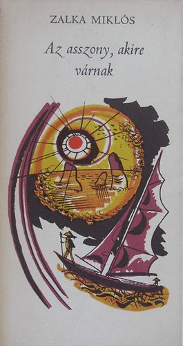 Zalka Mikl�s - Az asszony, akire v�rnak