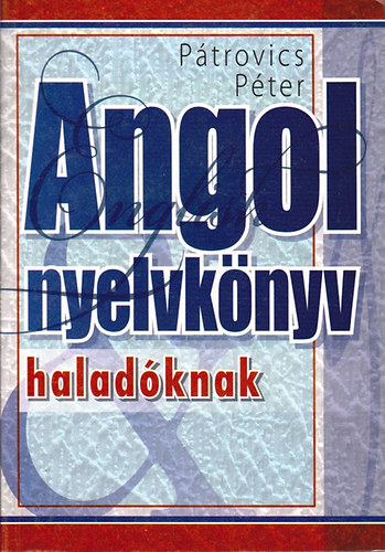 Ptrovics Pter - Angol nyelvknyv haladknak