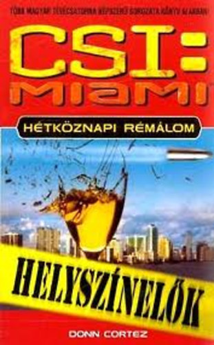 Donn Cortez - CSI: Miami helysz�nel�k - H�tk�znapi r�m�lom