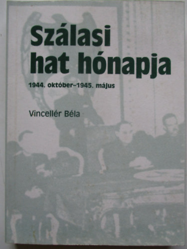 Szlasi hat hnapja (1944. oktber-1945. mjus)