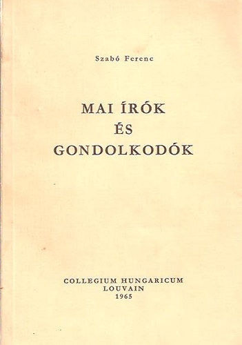 Szabó Ferenc - Mai írók és gondolkodók