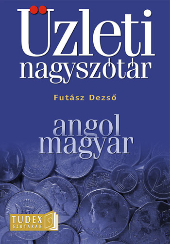 Fut�sz Dezs� - Angol-magyar �zleti nagysz�t�r