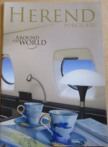 Herend Around the World - a Herendi Porcelnmanufaktra tematikus kiadvnya